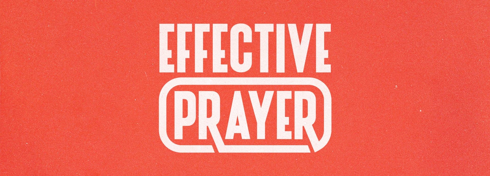Effective Prayer