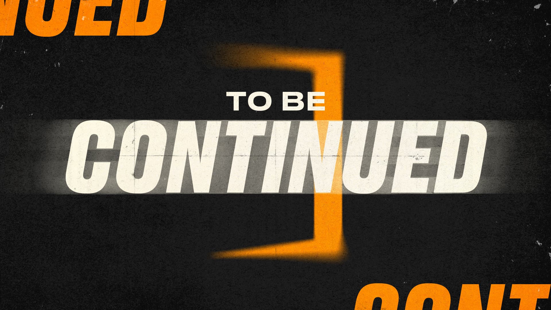 To Be Continued