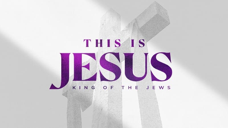 This Is Jesus: King of the Jews