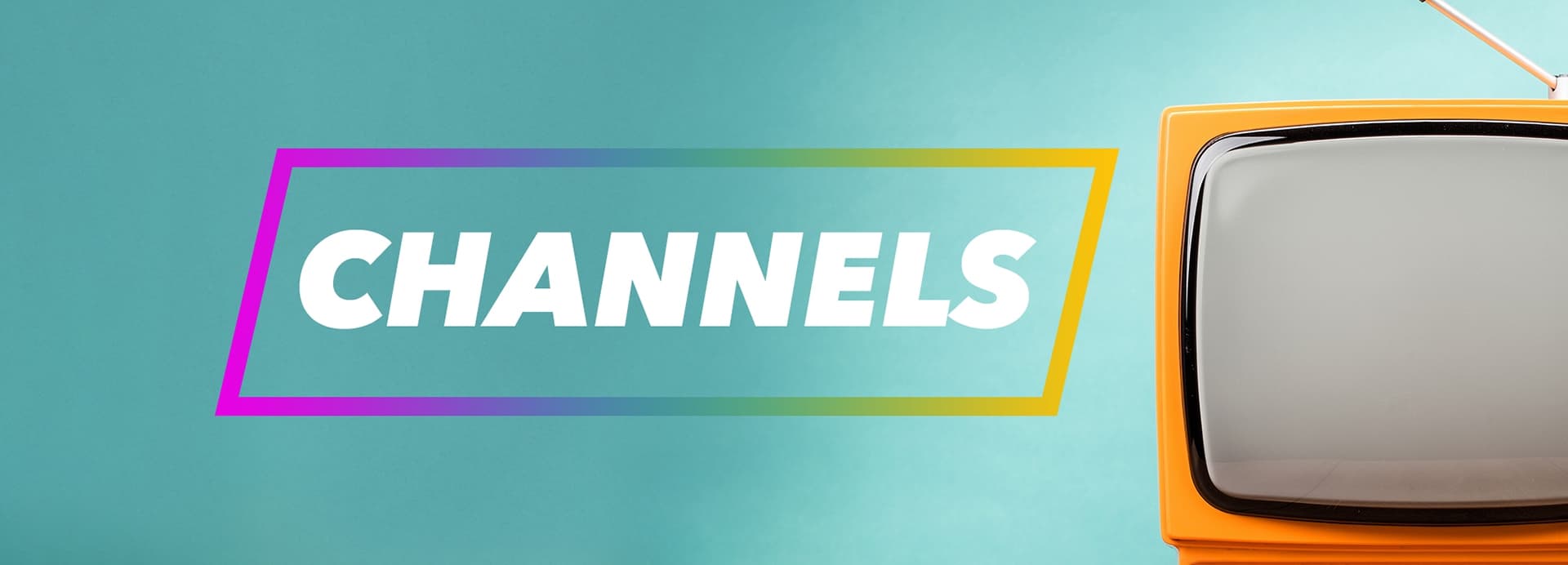 Channels