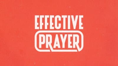 Effective Prayer