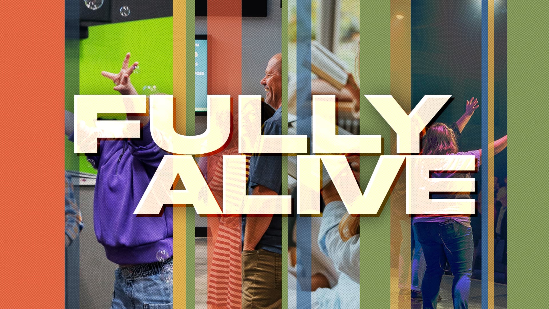 Fully Alive